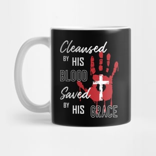 CLEANSED BY HIS BLOOD SAVED BY HIS GRACE Mug